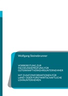 Wolfgang Steinebrunner - Vorbereitung zur Fachkundeprüfung für Güterkraftverkehrsunternehmer