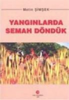 Metin Simsek - Yanginlarda Semah Döndük