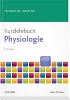 Hick, Astrid Hick, Christia Hick, Christian Hick - Kurzlehrbuch Physiologie
