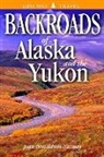JO DONALDSON-YARMEY, Joan Donaldson-Yarmey, Volker Bodegom, Lee Craig - Backroads of Alaska & the Yukon
