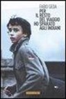 Fabio Geda - Per il resto del viaggio ho sparato agli indiani