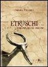 Franco Paturzo - Etruschi. L'enigma delle origini