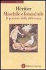 Françoise Héritier - Maschile e femminile. Il pensiero della differenza