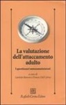 L. Barone, F. Del Corno - La valutazione dell'attaccamento adulto. I questionari autosomministrati