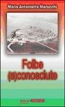 M. Antonietta Marocchi - Foibe (s)conosciute