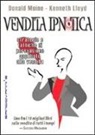 Kenneth Lloyd, Donald J. Moine - Vendita ipnotica. Strategie e tattiche di persuasione applicate alla vendita