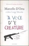 Marcello D'Orta, Luigi Merola - 'A voce d' 'e creature. La camorra nei temi dei bambini di Napoli
