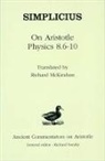 Richard D McKirahan, Richard D. McKirahan, of Cilicia Simplicius, Simplicius of Cilicia, Richard D. McKirahan - Simplicius: On Aristotle Physics 8.6-10