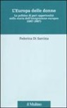 Federica Di Sarcina - L'Europa delle donne. La politica di pari opportunità nella storia dell'integrazione europea (1957-2007)