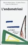 Clarissa Frascà, Carlotta Matteucci, Renato Seracchioli - L' endometriosi
