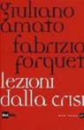 Giuliano Amato, Fabrizio Forquet - Lezioni dalla crisi