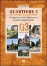Luciano Artusi - Quartiere 3. Le strade raccontano. A spasso per vie e piazze di Gavinana e Galluzzo alla scoperta di storia, personaggi, avvenimenti, aneddoti e curiosità