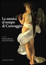 E. De Pascale, Enrico De Pascale, S. Macioce, Stefania Macioce - La musica al tempo di Caravaggio