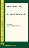 Charles H. Cooley, G. Ciofalo - La comunicazione
