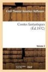 Ernst Theodor Amadeus Hoffmann, Hoffmann-E - Contes fantastiques. volume 2