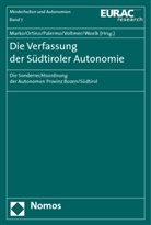 Joseph Marko, Sergio Ortino, Francesco Palermo - Die Verfasung der Südtiroler Autonomie