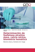 Alejandr Castro, Alejandra Castro, Rafae Muñoz Bedolla, Rafael Muñoz Bedolla, M Salgado, Martha Alicia Salgado - Determinación de fosfatasa alcalina ósea, calcio sérico, biometría hemática