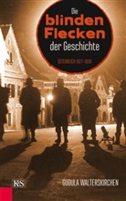Gudula Walterskirchen - Die blinden Flecken der Geschichte
