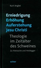 Kurt Anglet - Erniedrigung - Erhöhung - Auferstehung Jesu Christi