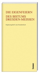 Bistu Dresden-Meissen - Die Eigenfeiern des Bistums Dresden-Meißen - Ergänzungsheft zum Stundenbuch