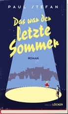 Paul Stefan, Rober Streibel, Robert Streibel - Das war der letzte Sommer