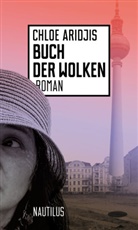 Chloe Aridjis, Klaus Bonn - Buch der Wolken