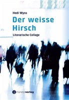 Hedi Wyss - Der weisse Hirsch