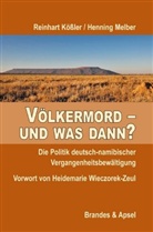 Reinhart Kössler, Reinhart (Prof. Dr. Kössler, M, Henning Melber, Henning (Pro Melber, Heidemarie Wieczorek-Zeul - Völkermord - und was dann?