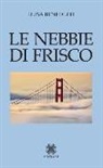 Luisa Benedetti - Le nebbie di Frisco