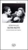 Arthur Miller, M. D'Amico - Vetri rotti