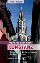 Arndt Spieth - Kreuz und quer durch Konstanz