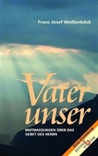 Franz Josef Weissenböck - Vater unser