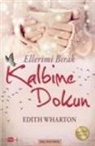 Edith Wharton - Ellerimi Birak Kalbime Dokun