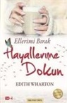 Edith Wharton - Ellerimi Birak Hayallerime Dokun