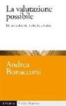 Andrea Bonaccorsi - La valutazione possibile. Teoria e pratica nel mondo della ricerca