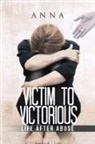 Anna - VICTIM TO VICTORIOUS