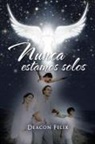 Deacon Felix - Nunca estamos solos