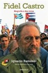 Ignacio Ramonet - Fidel Castro. Biografia a dos voces / Fidel Castro Biography