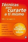 Meir Schneider - Técnicas Para Curarte a Ti Mismo: El Método Schneider de la Salud
