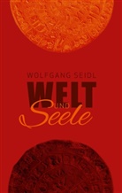Wolfgang Seidl - Welt und Seele