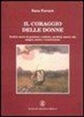 Sara Favarò - Il coraggio delle donne. Tredici storie di passione, vendette, perdoni, amori, odi, sangue, morte e resurrezione