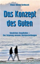 Klaus-Dieter Sedlacek, Klaus-Diete Sedlacek, Klaus-Dieter Sedlacek - Das Konzept des Guten