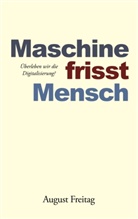 August Freitag - Maschine frisst Mensch