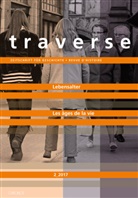 Dominique Dirlewanger, Alix Heiniger, Matter, Sonja Matter, Anja Rathmann-Lutz, Matthias Ruoss - Traverse - 2017_2: Lebensalter - Les âges de la vie