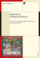 Daniel Waldmeier - Ritterliche Heilsgeschichten