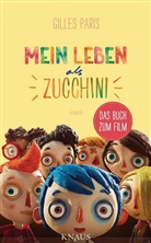 Gilles Paris - Mein Leben als Zucchini