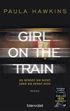 Paula Hawkins - Girl on the Train - Du kennst sie nicht, aber sie kennt dich.
