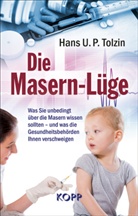 Hans U P Tolzin, Hans U. P. Tolzin - Die Masern-Lüge