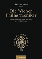 Christian Merlin - Die Wiener Philharmoniker, 2 Bde.