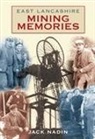 Jack Nadin, Jack Nadin - East Lancashire Mining Memories